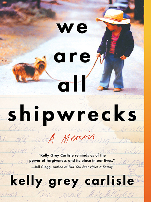Title details for We Are All Shipwrecks by Kelly Grey Carlisle - Available